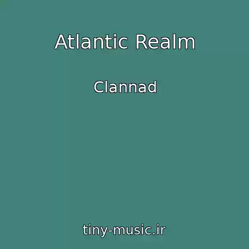 کاور آهنگ Atlantic Realm از Clannad