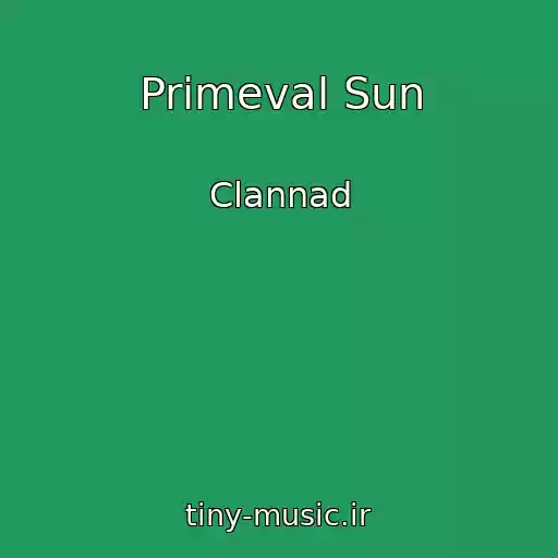 کاور آهنگ Primeval Sun از Clannad
