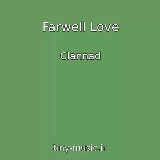 کاور آهنگ Farwell Love از Clannad