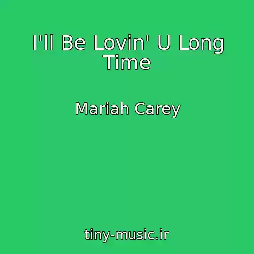 کاور آهنگ I'll Be Lovin' U Long Time از Mariah Carey