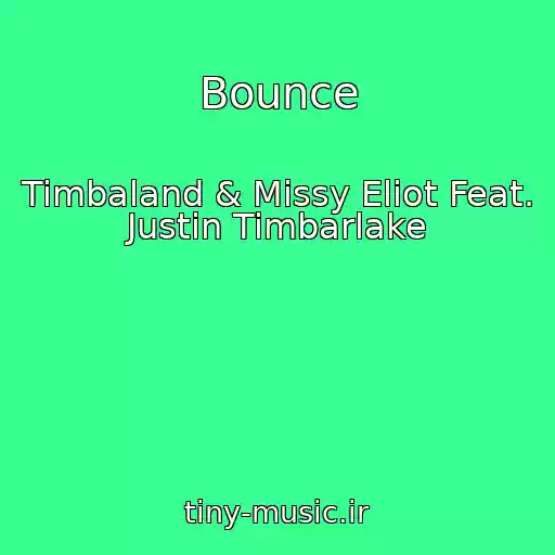 کاور آهنگ Bounce از Timbaland & Missy Eliot Feat. Justin Timbarlake