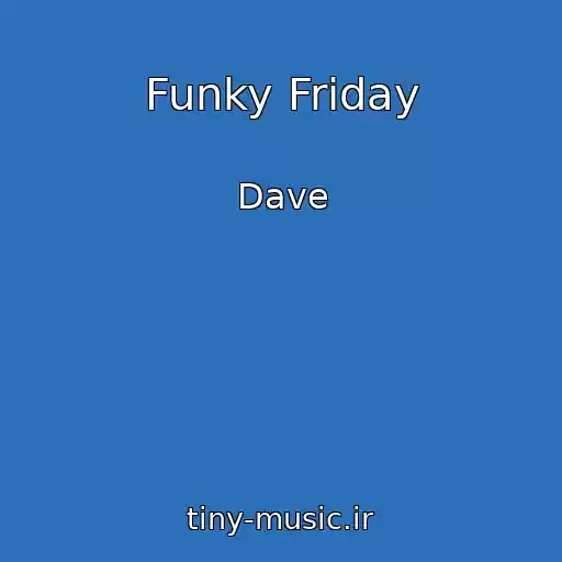 کاور آهنگ Funky Friday از Dave
