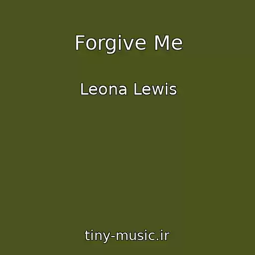 کاور آهنگ Forgive Me از Leona Lewis
