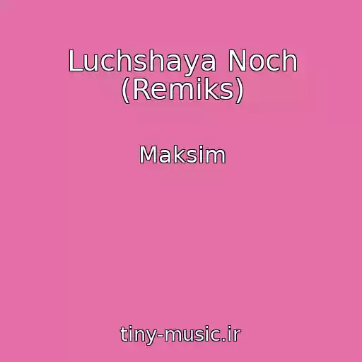 کاور آهنگ Luchshaya Noch (Remiks) از Maksim