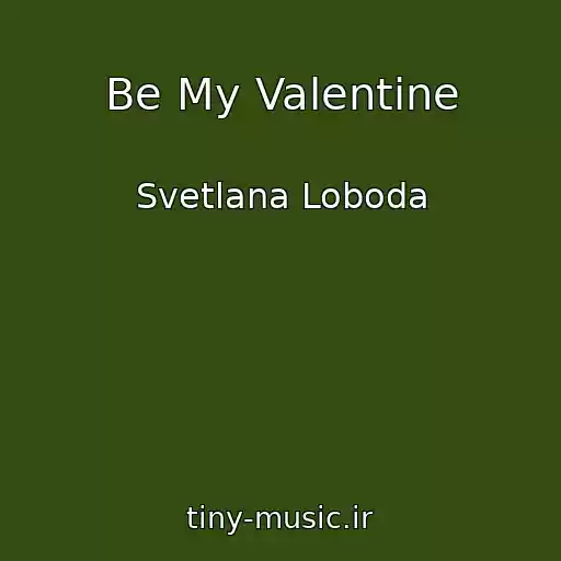 کاور آهنگ Be My Valentine از Svetlana Loboda