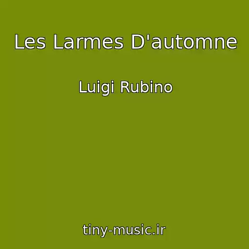 کاور آهنگ Les Larmes D'automne از Luigi Rubino