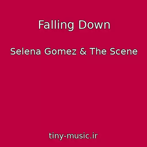 کاور آهنگ Falling Down از Selena Gomez & The Scene
