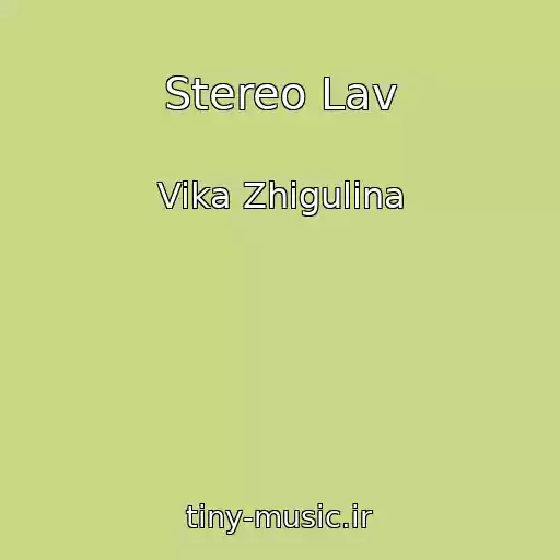 کاور آهنگ Stereo Lav از Vika Zhigulina
