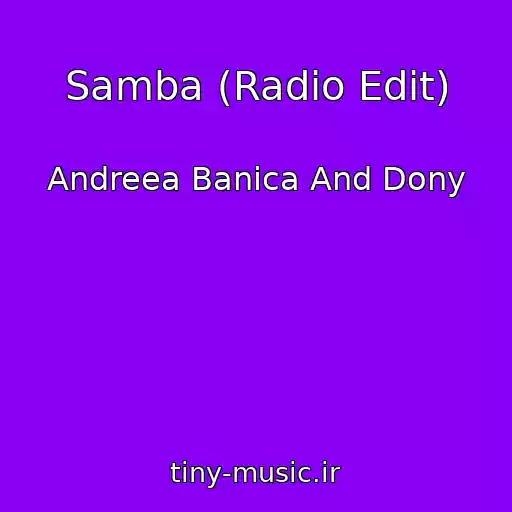 کاور آهنگ Samba (Radio Edit) از Andreea Banica And Dony