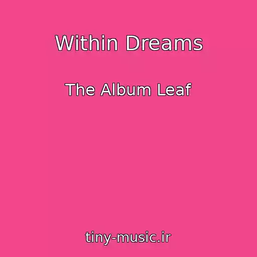 کاور آهنگ Within Dreams از The Album Leaf