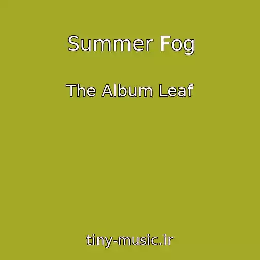 کاور آهنگ Summer Fog از The Album Leaf