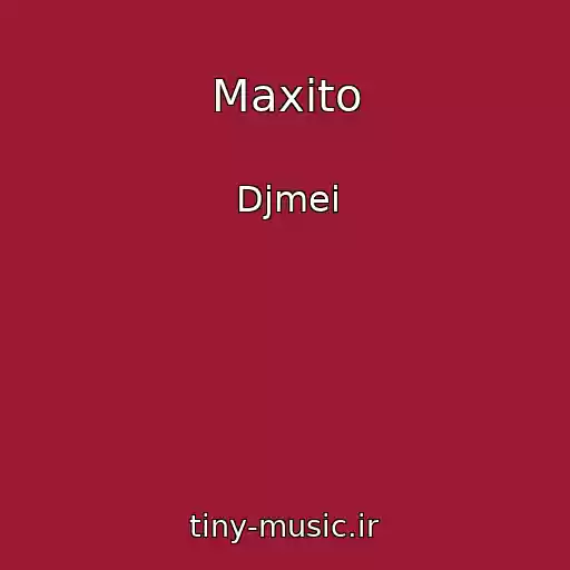کاور آهنگ Maxito از Djmei