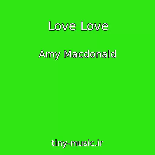 کاور آهنگ Love Love از Amy Macdonald