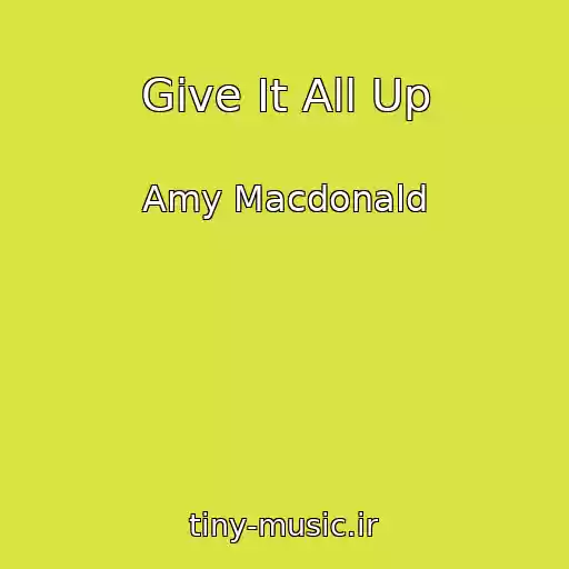 کاور آهنگ Give It All Up از Amy Macdonald