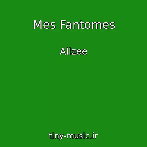 کاور آهنگ Mes Fantomes از Alizee