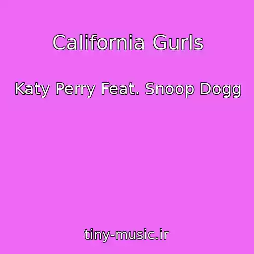 کاور آهنگ California Gurls از Katy Perry Feat. Snoop Dogg