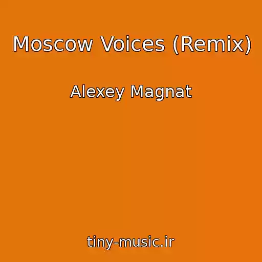 کاور آهنگ Moscow Voices (Remix) از Alexey Magnat