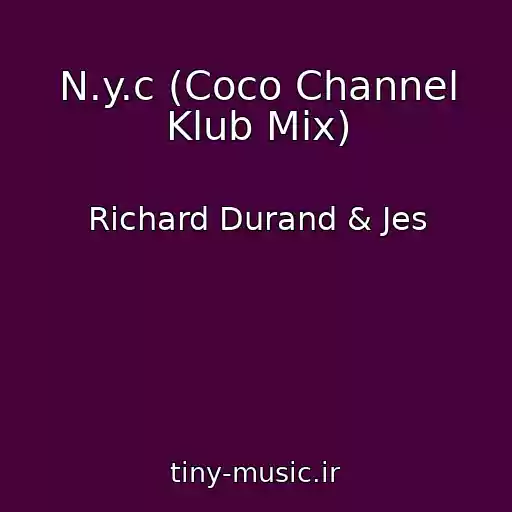 کاور آهنگ N.y.c (Coco Channel Klub Mix) از Richard Durand & Jes