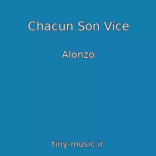 کاور آهنگ Chacun Son Vice از Alonzo