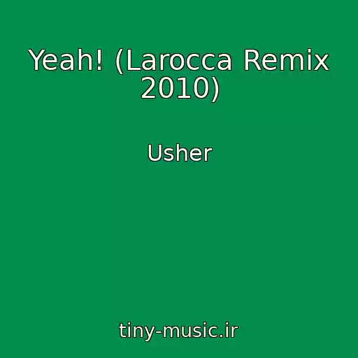 کاور آهنگ Yeah! (Larocca Remix 2010) از Usher