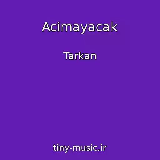 کاور آهنگ Acimayacak از Tarkan