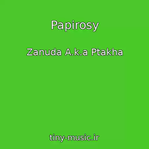 کاور آهنگ Papirosy از Zanuda A.k.a Ptakha