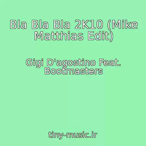 کاور آهنگ Bla Bla Bla 2K10 (Mike Matthias Edit) از Gigi D'agostino Feat. Bootmasters