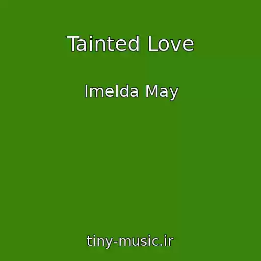 کاور آهنگ Tainted Love از Imelda May