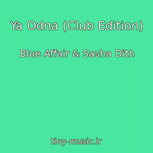 کاور آهنگ Ya Odna (Club Edition) از Blue Affair & Sasha Dith