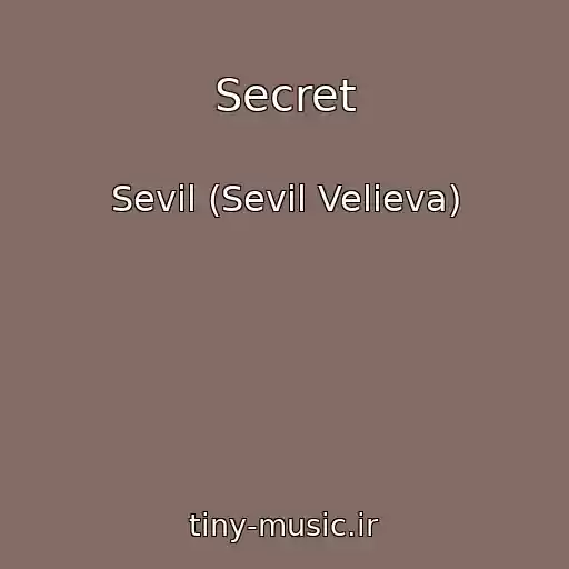 کاور آهنگ Secret از Sevil (Sevil Velieva)