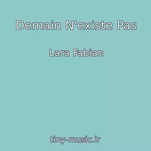 کاور آهنگ Demain N'existe Pas از Lara Fabian