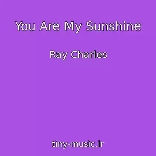کاور آهنگ You Are My Sunshine از Ray Charles