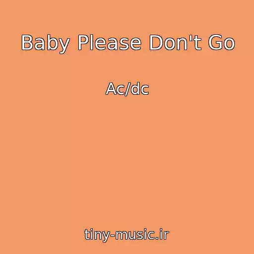 کاور آهنگ Baby Please Don't Go از Ac/dc