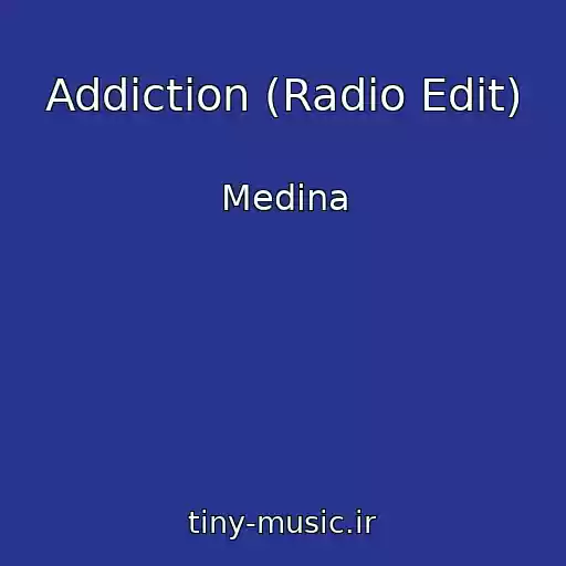 کاور آهنگ Addiction (Radio Edit) از Medina