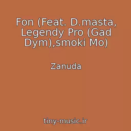 کاور آهنگ Fon (Feat. D.masta, Legendy Pro (Gad Dym),smoki Mo) از Zanuda