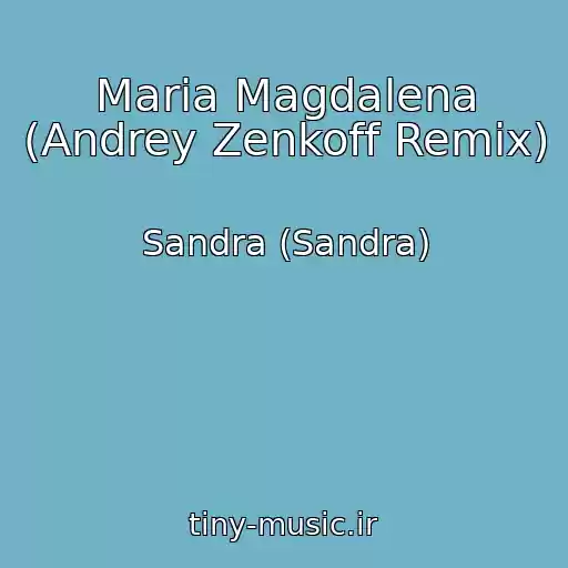 کاور آهنگ Maria Magdalena (Andrey Zenkoff Remix) از Sandra (Sandra)