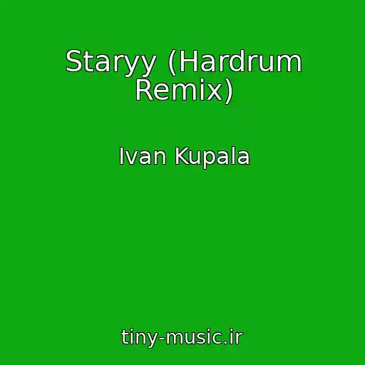 کاور آهنگ Staryy (Hardrum Remix) از Ivan Kupala