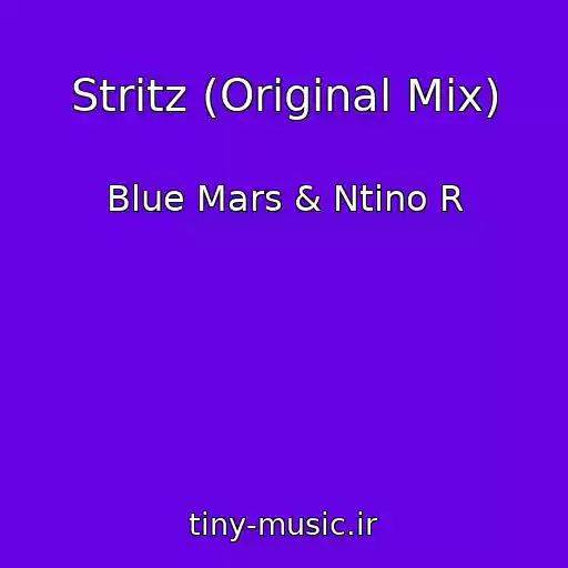 کاور آهنگ Stritz (Original Mix) از Blue Mars & Ntino R