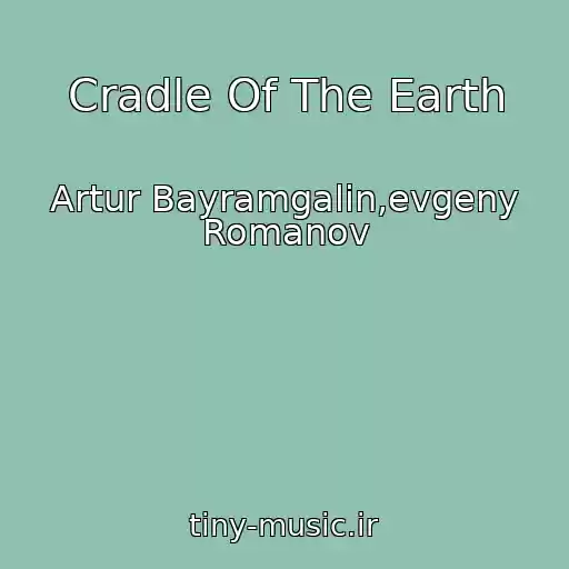 کاور آهنگ Cradle Of The Earth از Artur Bayramgalin,evgeny Romanov