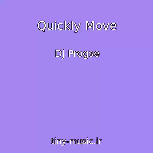 کاور آهنگ Quickly Move از Dj Progse
