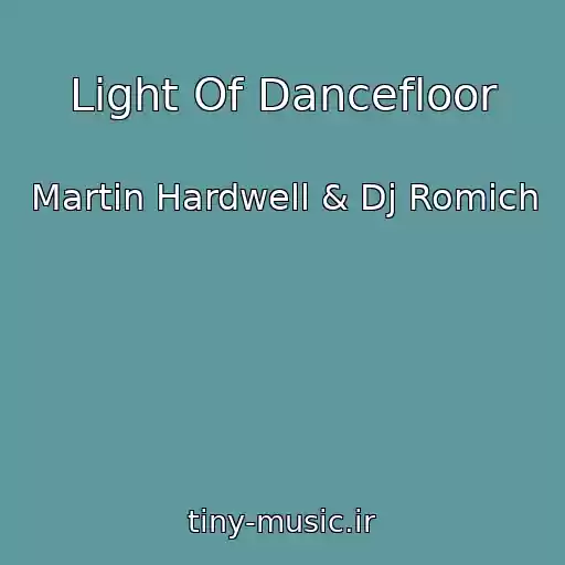 کاور آهنگ Light Of Dancefloor از Martin Hardwell & Dj Romich