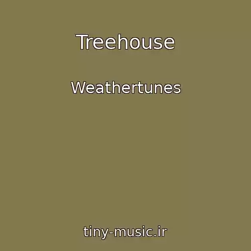 کاور آهنگ Treehouse از Weathertunes