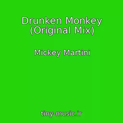 کاور آهنگ Drunken Monkey (Original Mix) از Mickey Martini