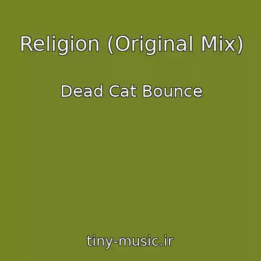 کاور آهنگ Religion (Original Mix) از Dead Cat Bounce
