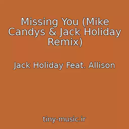 کاور آهنگ Missing You (Mike Candys & Jack Holiday Remix) از Jack Holiday Feat. Allison