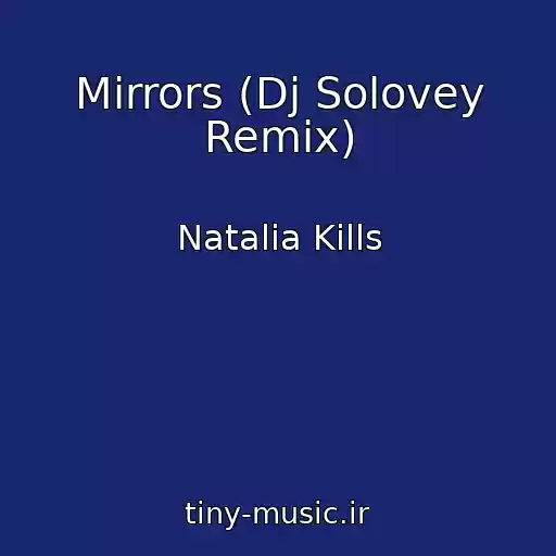 کاور آهنگ Mirrors (Dj Solovey Remix) از Natalia Kills
