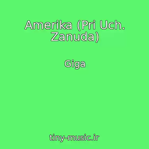 کاور آهنگ Amerika (Pri Uch. Zanuda) از Giga