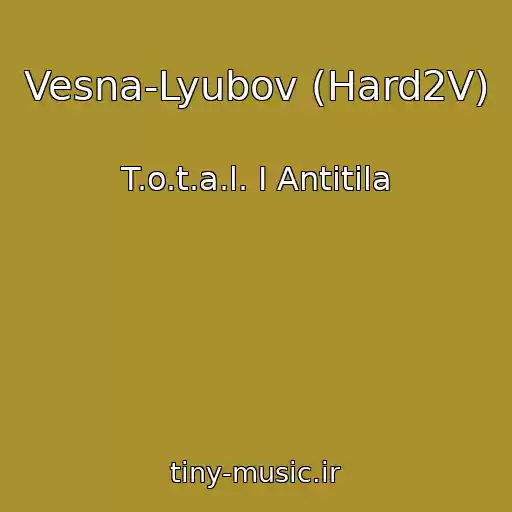 کاور آهنگ Vesna-Lyubov (Hard2V) از T.o.t.a.l. I Antitіla