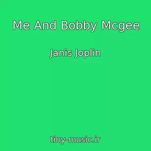 کاور آهنگ Me And Bobby Mcgee از Janis Joplin