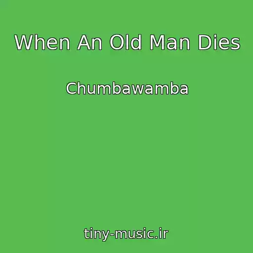 کاور آهنگ When An Old Man Dies از Chumbawamba